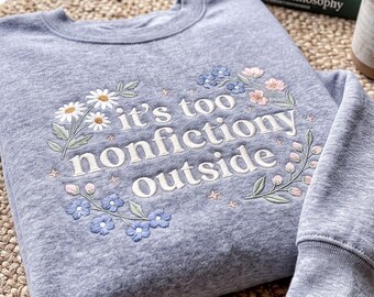 Embroidered Nonfiction Sweatshirt, Floral Book Crewneck, Book Lover Gift, Reader Aesthetic Pullover, Librarian