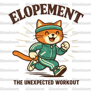 Elopement The Unexpected Workout PNG: Funny Cat Runner Humor Wedding Elopement Joke Graphic (Digital Download)