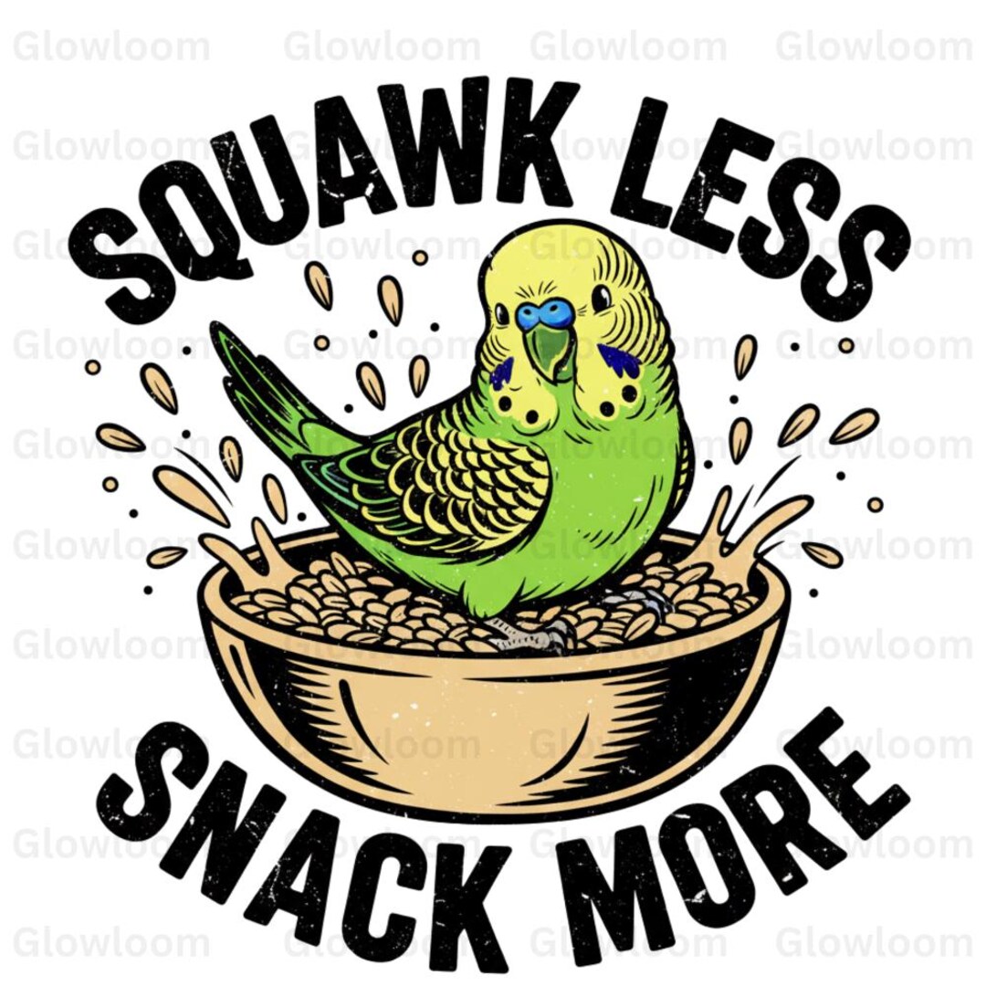 Parakeet Less Squawk Less Snack More PNG: Funny Budgie Parakeet Bird Lover Png Cute ...