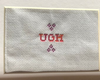 UGH. Cross stitch Pattern, it's a disgusted noise!