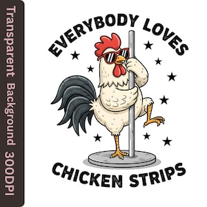 May include: A cartoon rooster wearing sunglasses, holding onto a pole, with the text "EVERYBODY LOVES CHICKEN STRIPS" in a whimsical design. Black stars are scattered around the rooster.