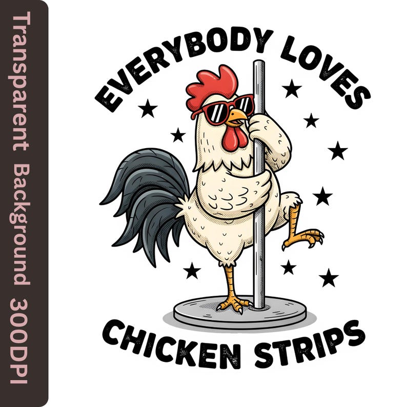 May include: A cartoon rooster wearing sunglasses, holding onto a pole, with the text "EVERYBODY LOVES CHICKEN STRIPS" in a whimsical design. Black stars are scattered around the rooster.