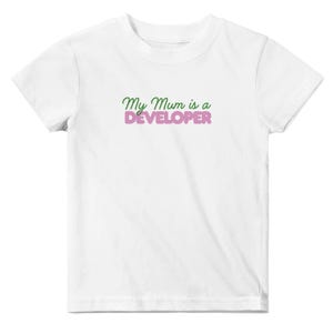 My Mum is a Developer | Classic Baby Crewneck T-shirt White