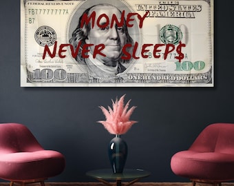 May include: A rectangular wall art print featuring a stylized United States one hundred dollar bill with the red text MONEY NEVER SLEEPS overlaid across the center. The artwork displays the portrait of Benjamin Franklin and intricate currency details.