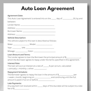 May include: A white Auto Loan Agreement form with black text. The document includes sections for agreement date, lender and borrower information, vehicle description, loan terms, interest rate, repayment schedule, and late payments.