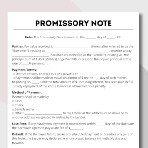 May include: A white Promissory Note document with black text. The document includes sections for date, parties, payment terms, method of payment, late fees, and default. The title "PROMISSORY NOTE" is at the top.