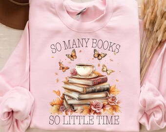 Sweatshirt boekenliefhebber - "So Many Books, So Little Time" gezellige literaire trui met vlinders en rozen - perfect voor lezers