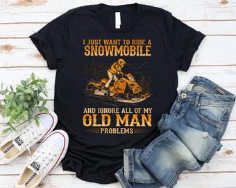 I Just Want To Ride A Snowmobile Shirt, Funny Snowmobile Shirt, Snowmobile Rider Tee, Winter Sport Shirt, Snowmobile Gift