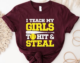 I Teach My Girls To Hit And Steal Shirt, Softball Dad Tee, Baseball Dad Shirt, Girl Dad Gift, Sports Dad Tee, Game Day Shirt