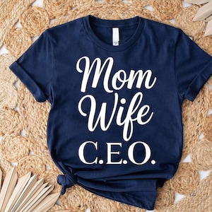 Mom Wife CEO T-Shirt | Strong Woman Gift