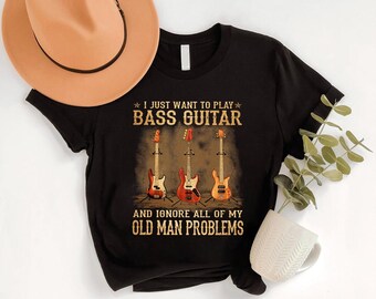 I Just Want To Play Bass Guitar Shirt, Funny Bass Player Tee, Musician Humor Shirt, Guitar Lover Gift, Bass Guitar Player Shirt