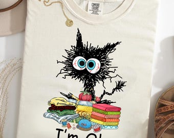 I'm Ok Comfort Colors® T-Shirt, Funny Sewing Shirt, Frazzled Crafter Graphic Tee, Cute Quilter Gift, Fabric Hoarder Humor