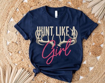 Hunt Like a Girl Shirt: Women's Funny Deer Hunting Tee