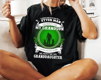 I Asked God For A Better Man Shirt - Sent Me My Grandson And Granddaughter Tee - Grandparent Gift Shirt - Family Love Shirt