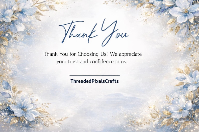 a floral background with a message expressing gratitude and appreciation. The text reads "Thank You for Choosing Us! We appreciate your trust and confidence in us." The image is a collage of various floral elements, and the overall layout is simple and straightforward, avoiding redundancy and vague descriptions.