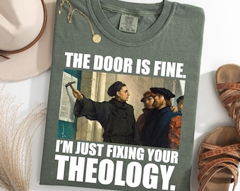 Funny Theology Shirt, Martin Luther Meme Tee, Christian Humor Shirt, Reformation Joke Tee, Church History Graphic Shirt