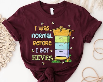 I Was Normal Before I Got Hives - Funny Beekeeping Shirt, Bee Lover Tee, Bee Hive Shirt, Honey Bee Humor Shirt