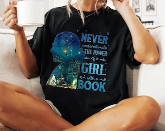Never Underestimate The Power Of A Girl With A Book Shirt - Inspirational Feminist Tee - Girl Power Shirt - Book Lover Gift