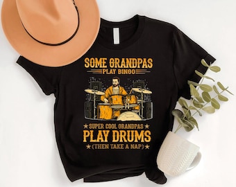 Some Grandpas Play Bingo - Funny Drummer Shirt, Super Cool Grandpa Tee, Drumming Grandpa Shirt, Grandpa Humor Shirt