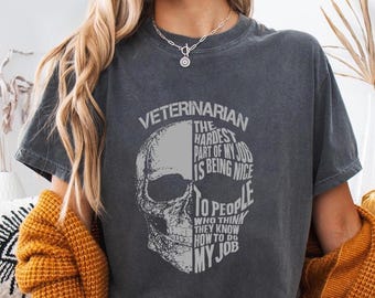 Veterinarian T-shirt - Funny Vet Shirt - Hardest Part of My Job Quote Tee - Animal Lover Shirt - Veterinary Humor Shirt - Veterinarians Gift
