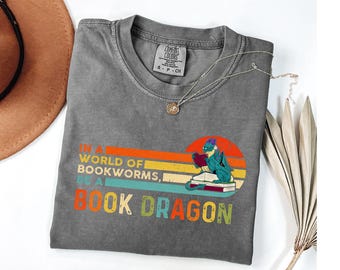 Book Dragon Shirt - In A World Of Bookworms Be A Book Dragon Tee - Reading Gift - Book Lover Shirt - Dragon Lover Tee