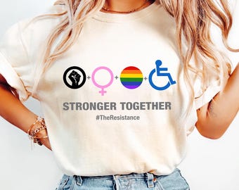Stronger Together T-shirt - Social Justice Shirt - Equality and Inclusion Tee - Resistance Apparel - Feminist LGBTQ+ Disability Rights Shirt