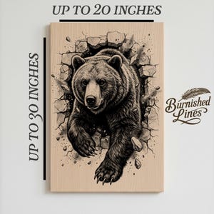May include: A rectangular wooden panel featuring a detailed illustration of a bear breaking through a wall. The bear is rendered in shades of brown and black. The artwork is labeled "Burnished Lines" and is up to 30 inches tall and 20 inches wide.
