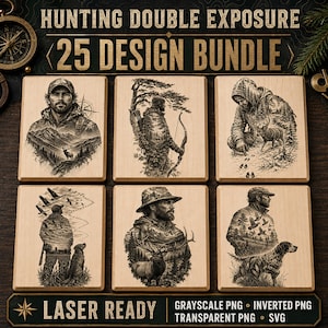 May include: A digital collection titled HUNTING DOUBLE EXPOSURE 25 DESIGN BUNDLE featuring six rectangular panels with black and white illustrations of hunters, wildlife, and forest landscapes. The text LASER READY, GRAYSCALE PNG, INVERTED PNG, TRANSPARENT PNG, SVG is included.
