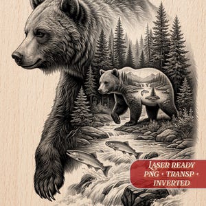 May include: Black and white illustration of a bear with a smaller bear inside its silhouette, set in a forest scene with a river and fish. The image has the text "LASER READY PNG + TRANSP + INVERTED". The logo "Burnished Lines" is in the bottom left corner.