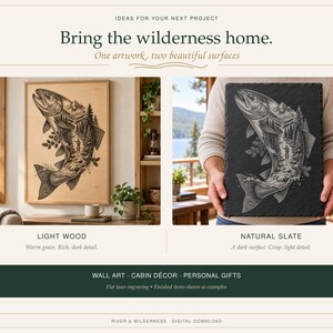 May include: Wall art featuring a fish illustration with a mountain and forest scene engraved on a light wood panel and a natural black slate panel. The text reads: IDEAS FOR YOUR NEXT PROJECT, Bring the wilderness home, One artwork, two beautiful surfaces, LIGHT WOOD, NATURAL SLATE, WALL ART - CABIN D&Eacute;COR - PERSONAL GIFTS, RIVER & WILDERNESS - DIGITAL DOWNLOAD.