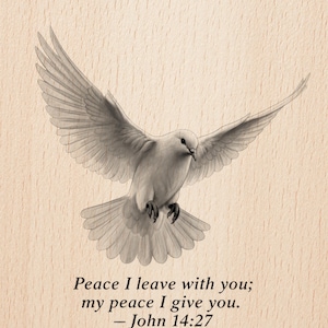 May include: A grayscale illustration of a dove with outstretched wings, set against a light wood-grain background. The text "Peace I leave with you; my peace I give you. - John 14:27" is below the dove.