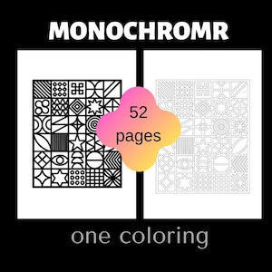 Peut inclure: Deux pages de livre de coloriage monochromes avec des motifs géométriques sont présentées. Le texte "MONOCHROMR" est en haut, avec "52 pages" dans une forme rose et jaune au milieu. Le texte "one coloring" est en bas.