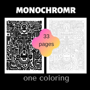 May include: A black and white coloring book with abstract face designs. The book is titled "MONOCHROMR" and features 33 pages of intricate patterns. The words "one coloring" are also displayed.