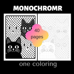 May include: A colouring book titled MONOCHROMR featuring 40 pages of cat illustrations. The cover displays two panels: one with solid black and white polka-dot cats, and another with outlined cat sketches on a grid background, all in black and white.