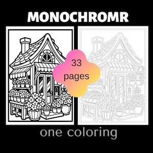 Könnte beinhalten: Ein digitales Malbuch mit dem Titel MONOCHROMR, das 33 Seiten mit Strichzeichnungen enthält. Das Cover zeigt eine schwarz-weiße Zeichnung eines Häuschens mit Blumen in Töpfen sowie eine blasse Umrissversion desselben Motivs.