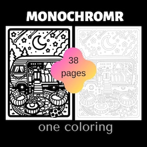 May include: A coloring book page titled MONOCHROMR featuring a camper van scene with a crescent moon, stars, and outdoor seating. The design includes a bold black and white illustration alongside a thin-lined version, totaling 38 pages.