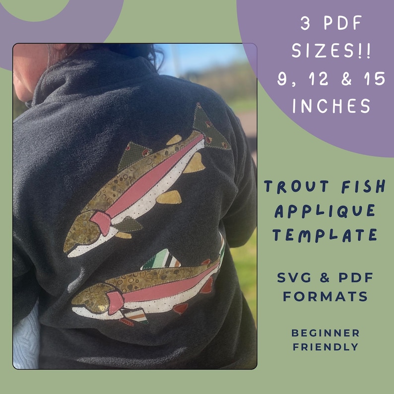May include: A dark gray fleece jacket featuring two trout fish appliques on the back. The text reads: 3 PDF SIZES!! 9, 12 & 15 INCHES, TROUT FISH APPLIQUE TEMPLATE, SVG & PDF FORMATS, BEGINNER FRIENDLY. The fish have brown, pink, and green patterns.