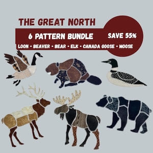 Op de afbeelding: Een digitale afbeelding getiteld THE GREAT NORTH 6 PATTERN BUNDLE met zes dierillustraties in patchworkstijl: een vliegende gans, bever, duiker, edelhert, eland en beer, uitgevoerd in diverse bruine, zwarte en witte patronen.
