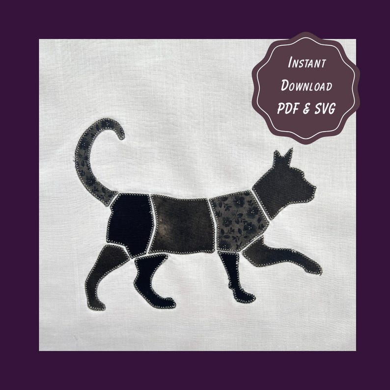 May include: A white fabric background featuring a black cat silhouette composed of various patterned fabric segments stitched together. A dark purple scalloped badge in the upper right corner contains the text: INSTANT DOWNLOAD PDF & SVG.
