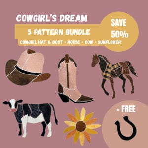 May include: A digital graphic featuring the text COWGIRL'S DREAM 5 PATTERN BUNDLE COWGIRL HAT & BOOT • HORSE • COW • SUNFLOWER. The image displays a pink cowgirl hat, a pink and brown boot, a horse, a black and white cow, a sunflower, and a horseshoe.