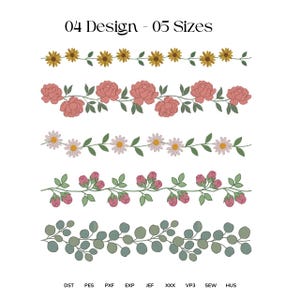 May include: A digital embroidery design set featuring 04 Design - 05 Sizes with five horizontal floral borders: yellow sunflowers, pink peonies, light purple daisies, pink rosebuds, and green eucalyptus leaves, with file formats DST, PES, PXF, EXP, JEF, XXX, VP3, SEW, HUS.