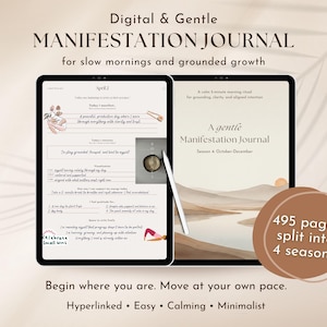 May include: Two digital tablets displaying a manifestation journal. The text reads "Digital & Gentle MANIFESTATION JOURNAL" and "A gentle Manifestation Journal." The journal is split into 4 seasons and has 495 pages. The text "Begin where you are. Move at your own pace" is also visible.