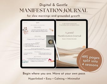 May include: A digital manifestation journal displayed on two tablets, with the text "Digital & Gentle MANIFESTATION JOURNAL" and "A gentle Manifestation Journal." The journal is split into 4 seasons and has 495 pages. The text "Begin where you are. Move at your own pace" is also visible.