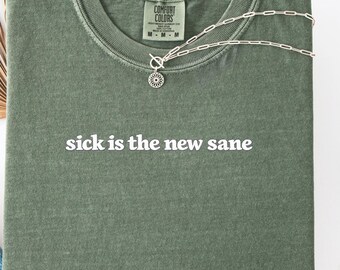 Sick Is The New Sane Embroidered T-shirt, Mental Health Quote T-Shirt, Dark Humor Tee, Alternative Streetwear, Unisex Statement Shirt
