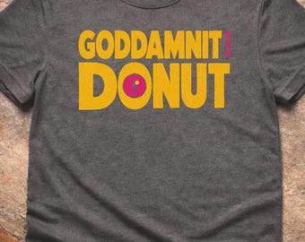 Dungeon Crawler Shirt, Goddamnit Donut, Crawlers shirt, Funny Gamer Shirt, DnD shirt, LitRPG Inspired Tee