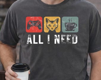 All I Need Gamers Fun Shirt, Video Game Gifts Tee Shirt, Gamers Merch Shirt, Gamer Dad Tee, Gamer Mom Tee, Gamer Teens Shirt