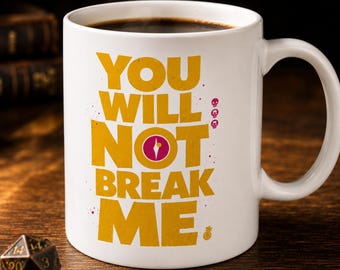 Dungeon Crawler, You will not break me Mug, Crawlers Mug, Funny Gamer Mug, DnD Mug, LitRPG Inspired Mug