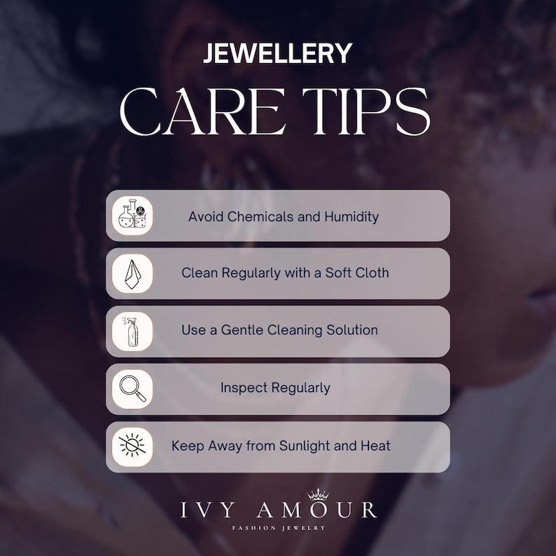 May include: An image with the text "JEWELLERY CARE TIPS" and care instructions. The tips include avoiding chemicals and humidity, cleaning regularly with a soft cloth, using a gentle cleaning solution, inspecting regularly, and keeping away from sunlight and heat. The brand name "IVY AMOUR FASHION JEWELRY" is at the bottom.