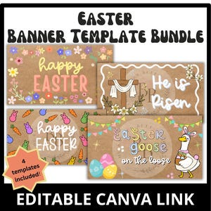 May include: An Easter banner template bundle with four designs. The designs include floral arrangements, crosses, Easter eggs, and a goose. The text includes "Happy Easter", "He is Risen", and "Easter goose on the loose". The words "Editable Canva Link" are also present.