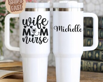 Personalized mug with the phrase "wife, mom, and nurse," a gift for a nurse mom, Nurse Thank You Gift, Registered Nurse Travel tumbler